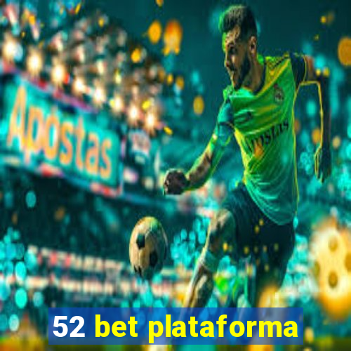 52 bet plataforma